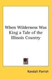 Cover of: When Wilderness Was King a Tale of the Illinois Country by Randall Parrish