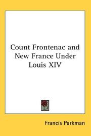 Cover of: Count Frontenac and New France Under Louis XIV by Francis Parkman