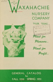 Cover of: General catalog for fall 1950, spring 1951 by Waxahachie Nursery Company