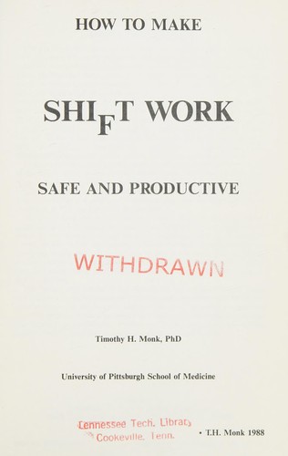How to Make Shift Work Safe and Productive by Timothy Monk