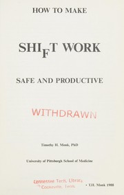 Cover of: How to Make Shift Work Safe and Productive by Timothy Monk