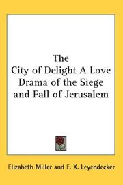 Cover of: The City of Delight A Love Drama of the Siege and Fall of Jerusalem