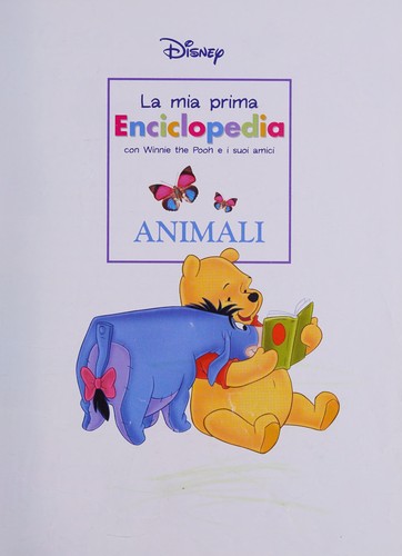 La mia prima enciclopedia con Winnie the Pooh e i suoi amici by Disney, Walt