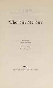 Cover of: 'Who, Sir? Me, Sir? by K.m. Peyton, Diane Mowat