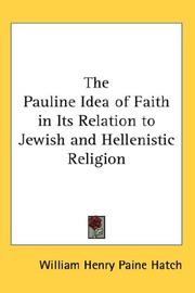 Cover of: The Pauline Idea of Faith in Its Relation to Jewish and Hellenistic Religion