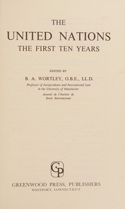 Cover of: The United Nations: the first ten years