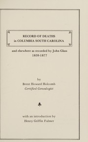 Cover of: Record of deaths in Columbia, South Carolina, and elsewhere as recorded by John Glass, 1859-1877 by Brent Holcomb