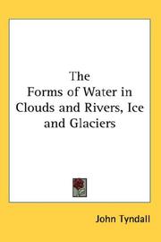 Cover of: The Forms of Water in Clouds and Rivers, Ice and Glaciers by John Tyndall