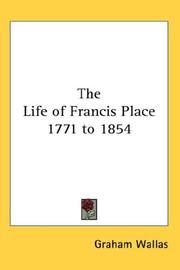 Cover of: The Life of Francis Place 1771 to 1854 by Graham Wallas