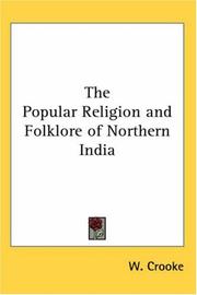 Cover of: The Popular Religion and Folklore of Northern India by W. Crooke