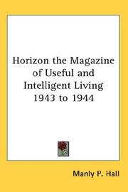 Cover of: Horizon the Magazine of Useful and Intelligent Living 1943 to 1944