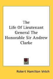 Cover of: The Life Of Lieutenant General The Honorable Sir Andrew Clarke