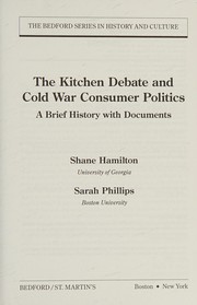 The Kitchen Debate and Cold War consumer politics by Shane Hamilton