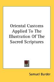 Cover of: Oriental Customs Applied To The Illustration Of The Sacred Scriptures