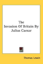 Cover of: The Invasion Of Britain By Julius Caesar by Thomas Lewin
