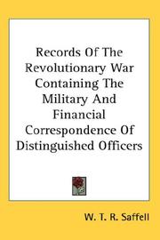 Cover of: Records Of The Revolutionary War Containing The Military And Financial Correspondence Of Distinguished Officers