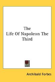 Cover of: The Life Of Napoleon The Third by Archibald Forbes