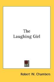 Cover of: The Laughing Girl by Robert W. Chambers, Robert W. Chambers