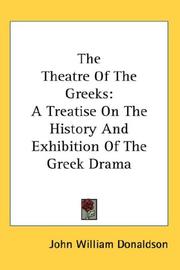 The theatre of the Greeks by Donaldson, John William