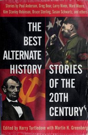 Cover of: The best alternate history stories of the 20th century by edited by Harry Turtledove with Martin H. Greenberg.