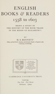 Cover of: English books & readers, 1558 to 1603: being a study in the history of the book trade in the reign of Elizabeth I.