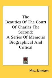 Cover of: The Beauties Of The Court Of Charles The Second: A Series Of Memoirs Biographical And Critical