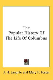 Cover of: The Popular History Of The Life Of Columbus by J. H. Langille, J. H. Langille, Mary F. Foster
