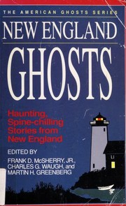 Cover of: New England ghosts: haunting, spine-chilling stories from the New England states