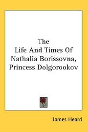 Cover of: The Life And Times Of Nathalia Borissovna, Princess Dolgorookov