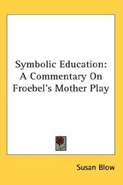 Cover of: Symbolic Education: A Commentary On Froebel's Mother Play