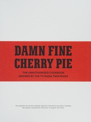 Cover of: Damn fine cherry pie: the unauthorized cookbook inspired by the TV show Twin Peaks