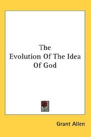 Cover of: The Evolution Of The Idea Of God by Grant Allen