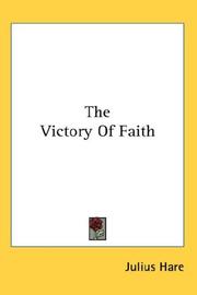 Cover of: The Victory Of Faith by Julius Charles Hare