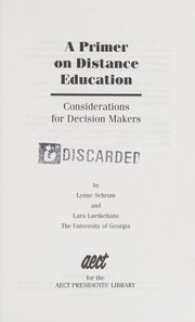 Cover of: A primer on distance education: considerations for decision makers