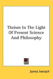 Cover of: Theism In The Light Of Present Science And Philosophy | Iverach, James