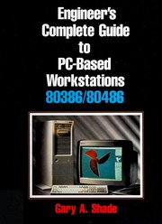 Cover of: Engineer's complete guide to PC-based workstations by Gary A. Shade