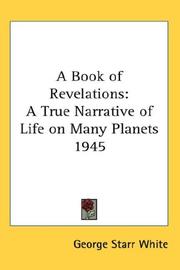 Cover of: A Book of Revelations: A True Narrative of Life on Many Planets 1945