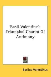 Cover of: Basil Valentine's Triumphal Chariot Of Antimony by Basilius Valentinus