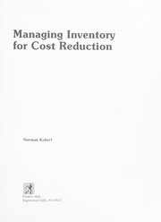Cover of: Managing inventory for cost reduction