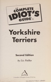 Cover of: The complete idiot's guide to Yorkshire terriers