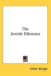 The Jewish dilemma by Elmer Berger