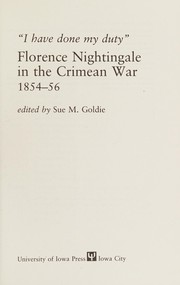 Cover of: I have done my duty: Florence Nightingale in the Crimean War, 1854-56