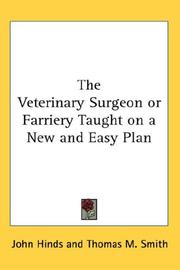 Cover of: The Veterinary Surgeon or Farriery Taught on a New and Easy Plan by John Hinds