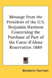 Cover of: Message from the President of the U.S. Benjamin Harrison Concerning the Purchase of Part of the Coeur d'Alene Reservation 1889