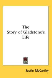 Cover of: The Story of Gladstone's Life by Justin McCarthy, Justin McCarthy