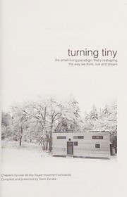 Cover of: Turning tiny: the small-living paradigm that's reshaping the way we think, live and dream