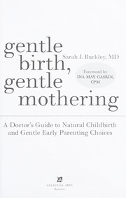 Cover of: Gentle birth, gentle mothering by Sarah J. Buckley