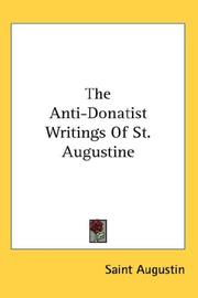 Cover of: The Anti-Donatist Writings Of St. Augustine