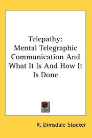 Cover of: Telepathy: Mental Telegraphic Communication And What It Is And How It Is Done