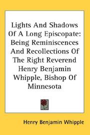 Lights and shadows of a long episcopate by Henry Benjamin Whipple